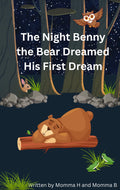 The Night Benny The Bear Dreamed His First Dream